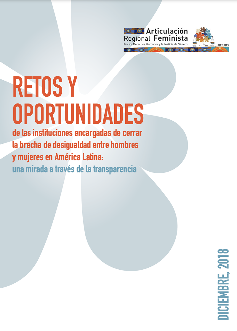 RETOS Y OPORTUNIDADES de las instituciones encargadas de cerrar la brecha de desigualdad entre hombres y mujeres en América Latina: una mirada a través de la transparencia